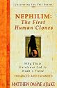 Nephilim: The First Human Clones -- Why Their Existence Led to Noah's Flood. Enhanced and Expanded Edition (Uncovering the Veil)