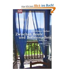 Zwischen Boule und Betten machen: Mein Leben in einem s�dfranz�sischen Dorf
