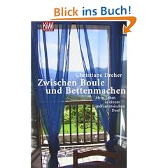 Zwischen Boule und Betten machen: Mein Leben in einem s�dfranz�sischen Dorf