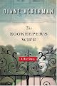 The Zookeeper's Wife: A War Story by Diane Ackerman