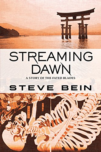 Streaming Dawn: A Story of the Fated Blades, by Steve Bein