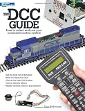 The Dcc Guide: How to Select and Use Your Command Control System