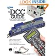 The Dcc Guide: How To Select And Use Your Command Control System by