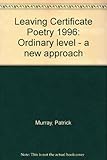 Leaving Certificate Poetry 1996 : ordinary level - a new approach