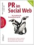 PR im Social Web -- Das Handbuch f�r Kommunikationsprofis