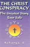 The Christ Conspiracy: The Greatest Story Ever Told