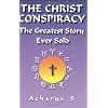 Christ Conspiracy: The Greatest Story Ever Sold
