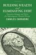 Building Wealth and Eliminating Debt: Innovative Strategies and Tactics for Improving your Financial Literacy