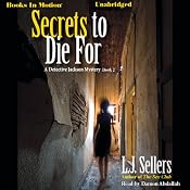 Secrets to Die For: Wade Jackson Series, Book 2 | L. J. Sellers