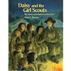 Daisy and the Girl Scouts: The Story of Juliette Gordon Low