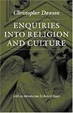 Enquiries into Religion and Culture (Works of Christopher Dawson)
