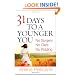 31 Days to a Younger You: No Surgery, No Diets, No Kidding