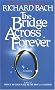 The Bridge Across Forever: A Lovestory The Bridge Across Forever: A Lovestory