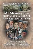 My Memoir As An Activist For Israel And Yemenite Jews
