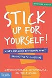 Stick Up for Yourself: Every Kid's Guide to Personal Power & Positive Self-Esteem (Revised & Updated Edition)
