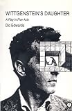 Wittgenstein's daughter (scenes at the end of history) : a play in five acts