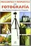Preguntas y respuestas en fotografia / Photography Q & A: Trucos De Fotografia (Spanish Edition)