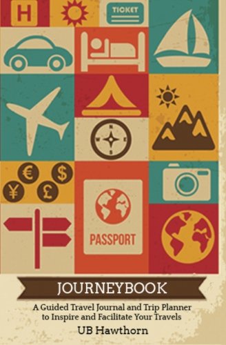 Journeybook: A Guided Travel Journal and Trip Planner to Inspire and Facilitate Your Travels