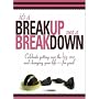 It's A Breakup Not A Breakdown: Get over the big one and change your life - for good!