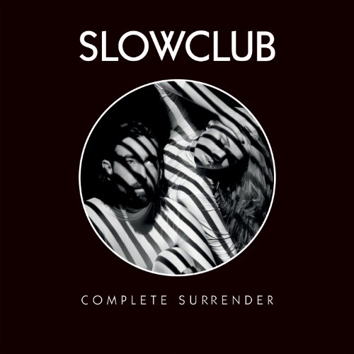 Slow Club - Complete Surrender - Zortam Music