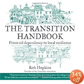 The Transition Handbook: From Oil Dependency to Local Resilience