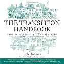 The Transition Handbook: From Oil Dependency to Local Resilience (Transition Guides)