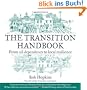 The Transition Handbook: From Oil Dependency to Local Resilience (Transition Guides)