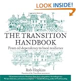The Transition Handbook: From Oil Dependency to Local Resilience (Transition Guides)