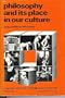 Philosophy and Its Place in Our Culture (Current Topics in Contemporary Thought)