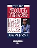 The 100 Absolutely Unbreakable Laws of Business Success