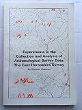 Experiments in the collection and analysis of archaeological survey data : the east Hampshire survey