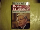 Handeln f&uuml;r Deutschland - Wege aus der Krise. - Helmut Schmidt