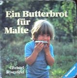 Ein Butterbrot f&uuml;r Malte - Christel Rosenfeld