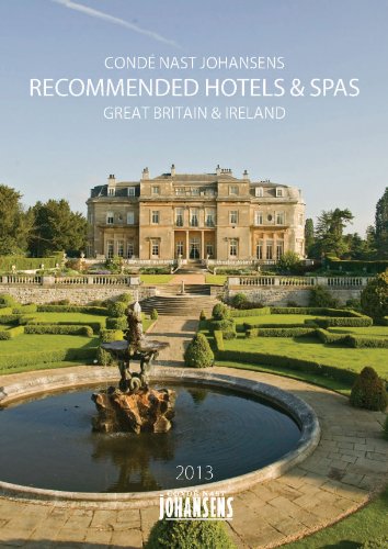 CONDE' NAST JOHANSENS RECOMMENDED HOTELS AND SPAS GREAT BRITAIN AND IRELAND 2013