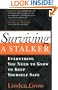 Surviving a Stalker: Everything You Need to Know to Keep Yourself Safe