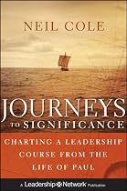 Journeys to Significance: Charting a Leadership Course from the Life of Paul (Jossey-Bass Leadership Network Series)
