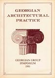 Georgian architectural practice : papers given at the Georgian Group symposium 1991