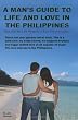 A Man's Guide to Life and Love in the Philippines