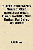 St. Cloud State University Alumni: Mark Hartigan, Leo Kottke, Matt Cullen, Tyler Arnason, Matt Hendricks, Ryan Malone, Bret Hedican