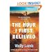 The Hour I First Believed