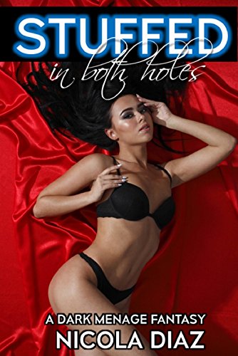 MENAGE: Stuffed in Both Holes ( First Time Public Exhibitionism, Voyeur, Tender and Fertile White Female, DP, TP, MFM, MMF ) -  A Dark Fantasy + FREE BONUS STORY