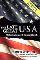 The Late Great U.S.A.: The Coming Merger With Mexico and Canada