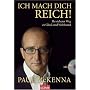 Ich mach dich reich!: Ihr sicherer Weg zu Gl�ck und Wohlstand