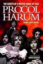 Procol Harum: The Ghosts Of A Whiter Shade of Pale Procol Harum: The Ghosts Of A Whiter Shade of Pale