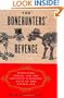 The Bonehunters' Revenge: Dinosaurs, Greed, and the Greatest Scientific Feud of the Gilded Age