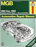MGB Automotive Repair Manual: 1962-1980 MGB Roadster and GT Coupe With 1798 CC (110 cu in Engine) (Haynes Manuals)