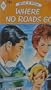 Where No Roads Go (Harlequin Classic Library #84, originally published as Harlequin Romance #784)