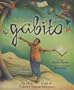 My Name Is Gabito/Mi Llamo Gabito: The Life of Gabriel Garcia Marquez/La Vida De Gabriel Garcia Marquez (Multilingual Edition)