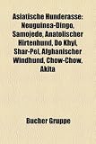Asiatische Hunderasse: Neuguinea-Dingo, Anatolischer Hirtenhund, Samojede, Do Khyi, Kangal, Shar-Pei, Afghanischer Windhund, Chow-Chow, Akita, ... Dog, Barsoi, Mittelasiatischer Tazi, Chortaj