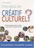 Etes-vous un cr�atif culturel ? : 5 T�moignages pour mieux comprendre le ph�nom�ne